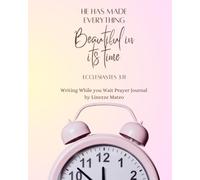 He has Made al Things Beautiful: Write while you wait