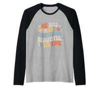 He Has Made Everything Beautiful in Its Time - Maglia con Maniche Raglan