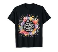 He Has Made Everything Beautiful in Its Time |- Maglietta