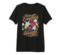 He Has Made Everything Beautiful in Its Time - Maglietta Premium