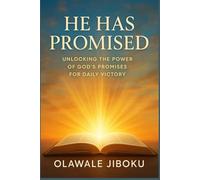 He Has Promised: Unlocking the Power of God’s Promises for Daily Victory