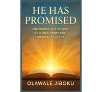 He Has Promised: Unlocking the Power of God’s Promises for Daily Victory