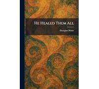 He Healed Them All