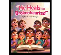 He heals the brokenhearted