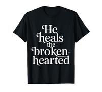 He Heals The Brokenhearted Fede Bibbia Conforto |- Maglietta