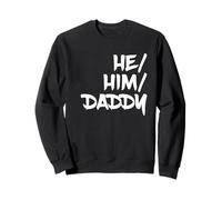 He Him Daddy Funny Dad Father Dichiarazione d'Amore Felpa