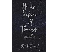 He Is Before All Things SOAP Journal: Bible Study Guide