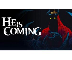 He is Coming