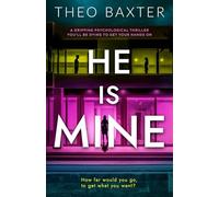 He Is Mine: a gripping psychological thriller you'll be dying to get your hands on