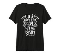 He Is Not Here for He Has Risen Christian Bible Verse Citazione Maglietta Premium