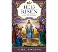 He Is Risen: 40 Days Lent Devotional.