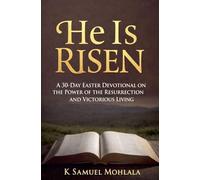 He Is Risen: A 30-Day Easter Devotional on the Power of the Resurrection and Victorious Living: 3