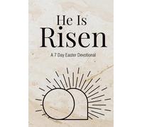 He Is Risen: A 7-Day Easter Devotional