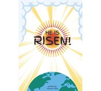 He Is Risen: A Children’s Story of Jesus’ Love and Resurrection