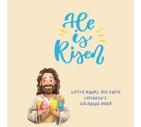 He Is Risen: A Christian Easter Coloring Book for Kids: Faith-Filled Coloring Pages Celebrating Jesus, the Resurrection & Easter Joy