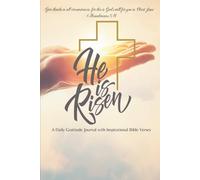 He Is Risen A Daily Gratitude Journal with Inspirational Bible Verses: "Today I am Grateful for..." with 120 uniques Bible verses