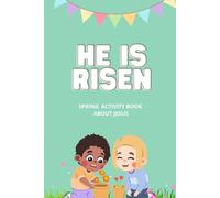 HE IS RISEN: A Spring Activity Book about Following Jesus for kids. Give as a gift, a treat for Easter or use as a Sunday School Worksheet.