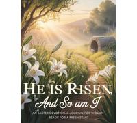 He Is Risen, and So Am I: An Easter Devotional Journal for Women Ready for a Fresh Start