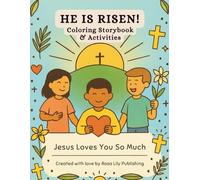 He Is Risen!: Coloring Storybook & Activities