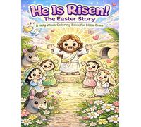 He is Risen!: The Easter Story. A Holy Week Coloring Book for Little Ones