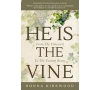 He Is the Vine: From the Vineyard to the Tasting Room