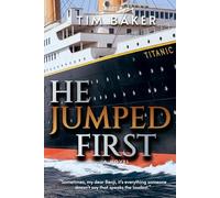 He Jumped First: A sweeping and forbidden love story set aboard the RMS Titanic.