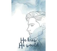 He Knew He Would: Diary for him