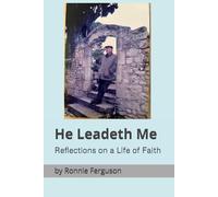 He Leadeth Me: Reflections on a Life of Faith