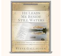 He Leads Me Beside Still Waters: A 12-week Study Through the Choicest Psalms