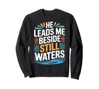 He Leads Me Beside Still Waters Motivazione biblica - Felpa