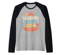 He Leads Me Beside Still Waters Motivazione biblica - Maglia con Maniche Raglan