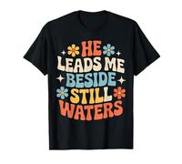 He Leads Me Beside Still Waters Motivazione biblica - Maglietta