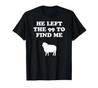 He Left The 99 And Found Me Jesus Christianity Maglietta
