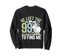 He Left The 99 To Find Me Bibbia Fede Cristiana ----- Felpa