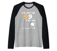 He Left The 99 To Find Me Bibbia Fede Cristiana |--- Maglia con Maniche Raglan