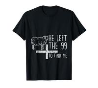 He Left The 99 To Find Me Bibbia Fede Cristiana ---- Maglietta