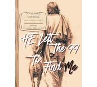 HE Left The 99 To Find Me, Jesus & Lamb Christian Vintage Style Composition Notebook: 120 Cream Paper Pages, Wide Ruled