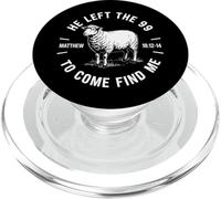 He Left The 99 To Find Me Matthew 18:12-14 Bible Verse PopSockets PopGrip per MagSafe