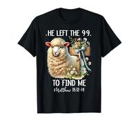 He Left the 99 to Find Me Matthew 18:12 He Left the 99 Sheep Maglietta