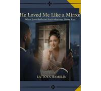 He Loved Me Like a Mirror: {When Love Reflected Back What was Never Real}