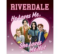 He Loves Me, She Loves Me Not: Riverdale's Guide to Crushes, Heartbreaks, and True Romance