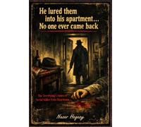 He lured them into his apartment … no one ever came back