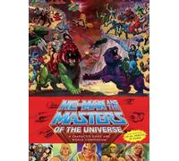 He-Man and the Masters of the Universe: A Character Guide and World Compendium