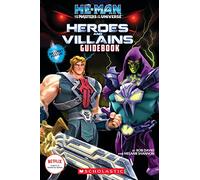 He-Man and the Masters of the Universe Heroes and Villains Guidebook