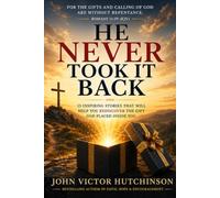 HE NEVER TOOK IT BACK: Rediscovering the Gifts God Never Revoked