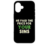 He Paid The Price for your Sins Christian Faith Cross Custodia per iPhone 16