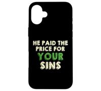 He Paid The Price for your Sins Christian Faith Cross Custodia per iPhone 16 Plus
