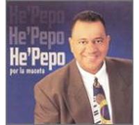 He Pepo - Por La Maceta