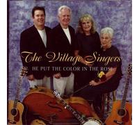 He Put the Color in the Rose by Village Singers (2010-08-02)