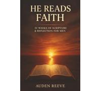 He Reads Faith: 52 Weeks of Scripture & Reflection for Men